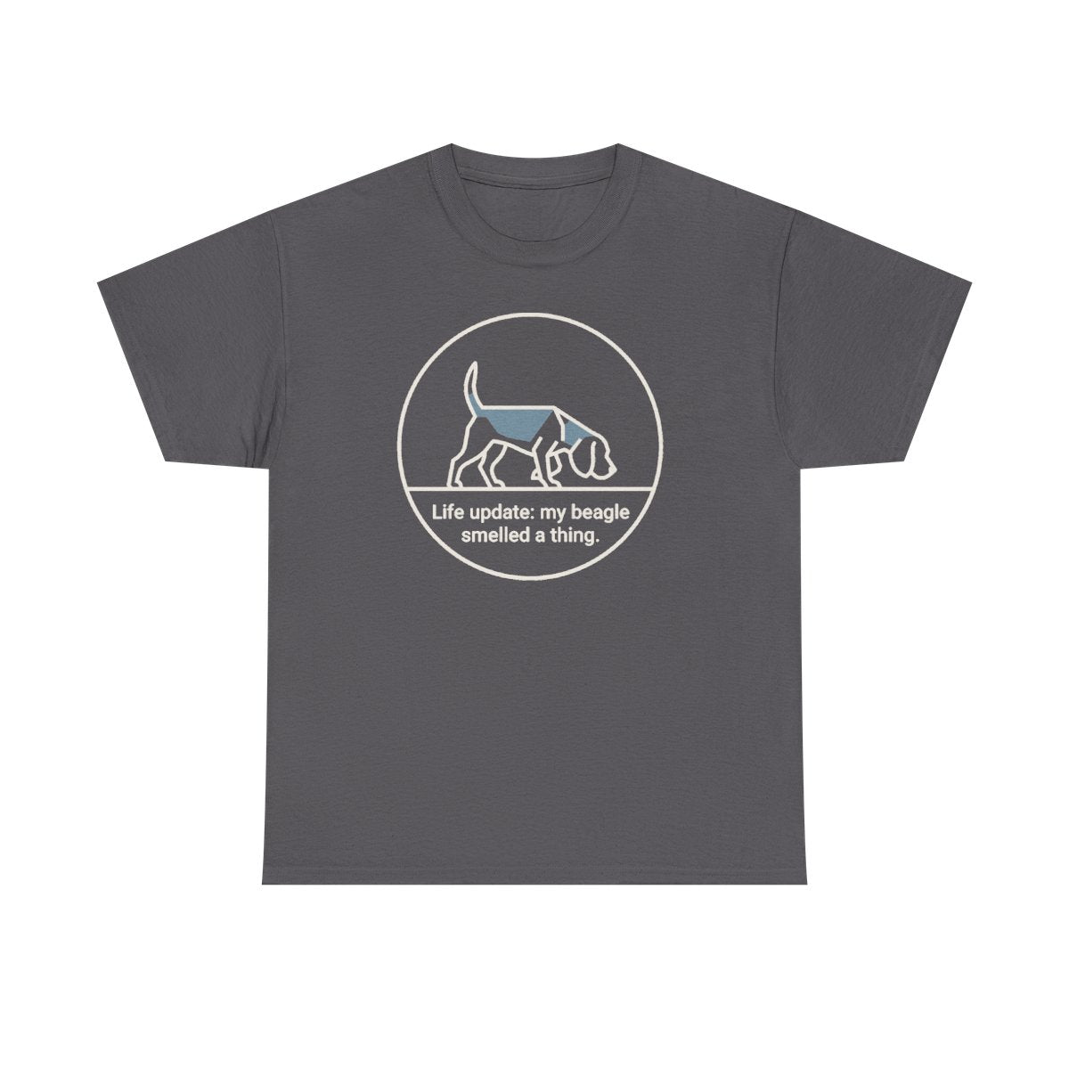 Beagle Smelled A Thing T-Shirt