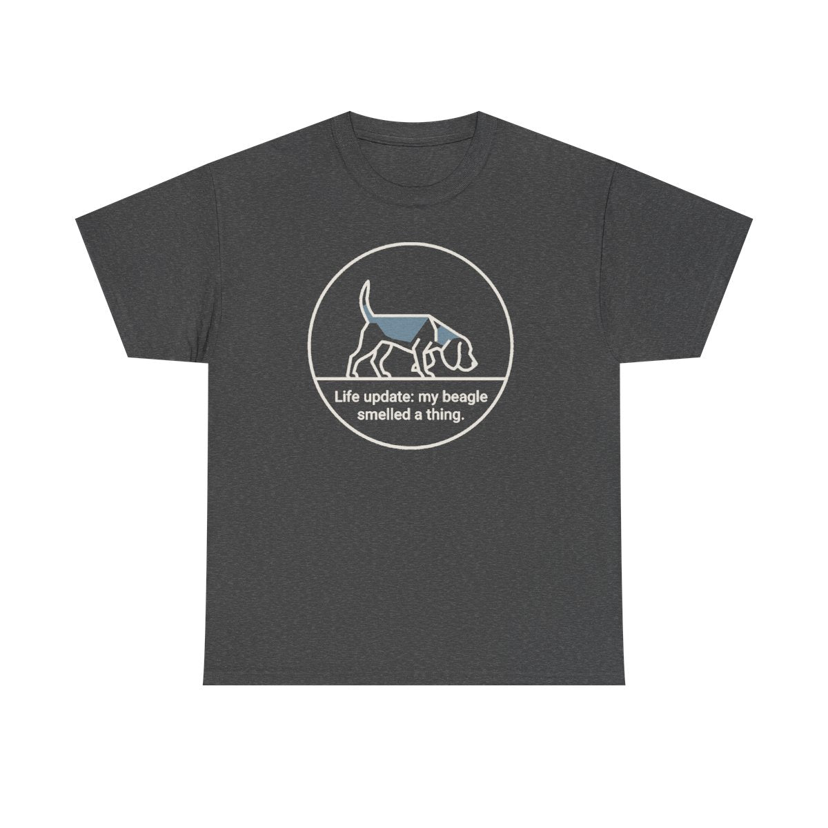 Beagle Smelled A Thing T-Shirt
