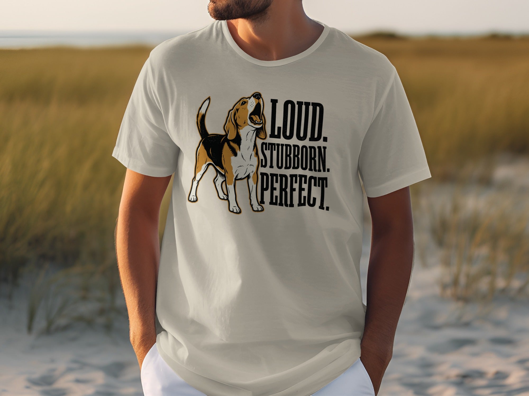 Cream t-shirt with a beagle and text "LOUD. STUBBORN. PERFECT."