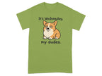It's Wednesday My Dudes Cute Corgi Dog T-Shirt