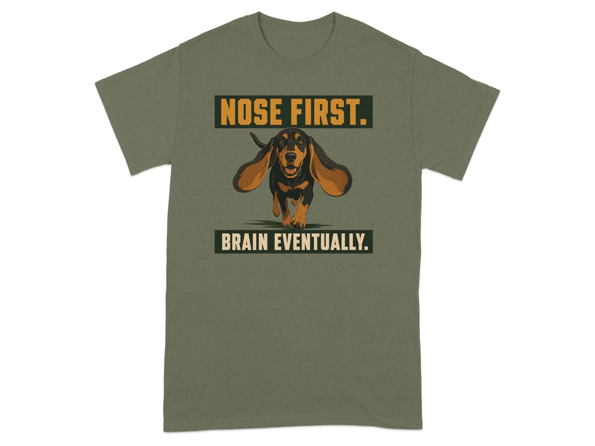Green t-shirt with "NOSE FIRST. BRAIN EVENTUALLY." and a cartoon dog.