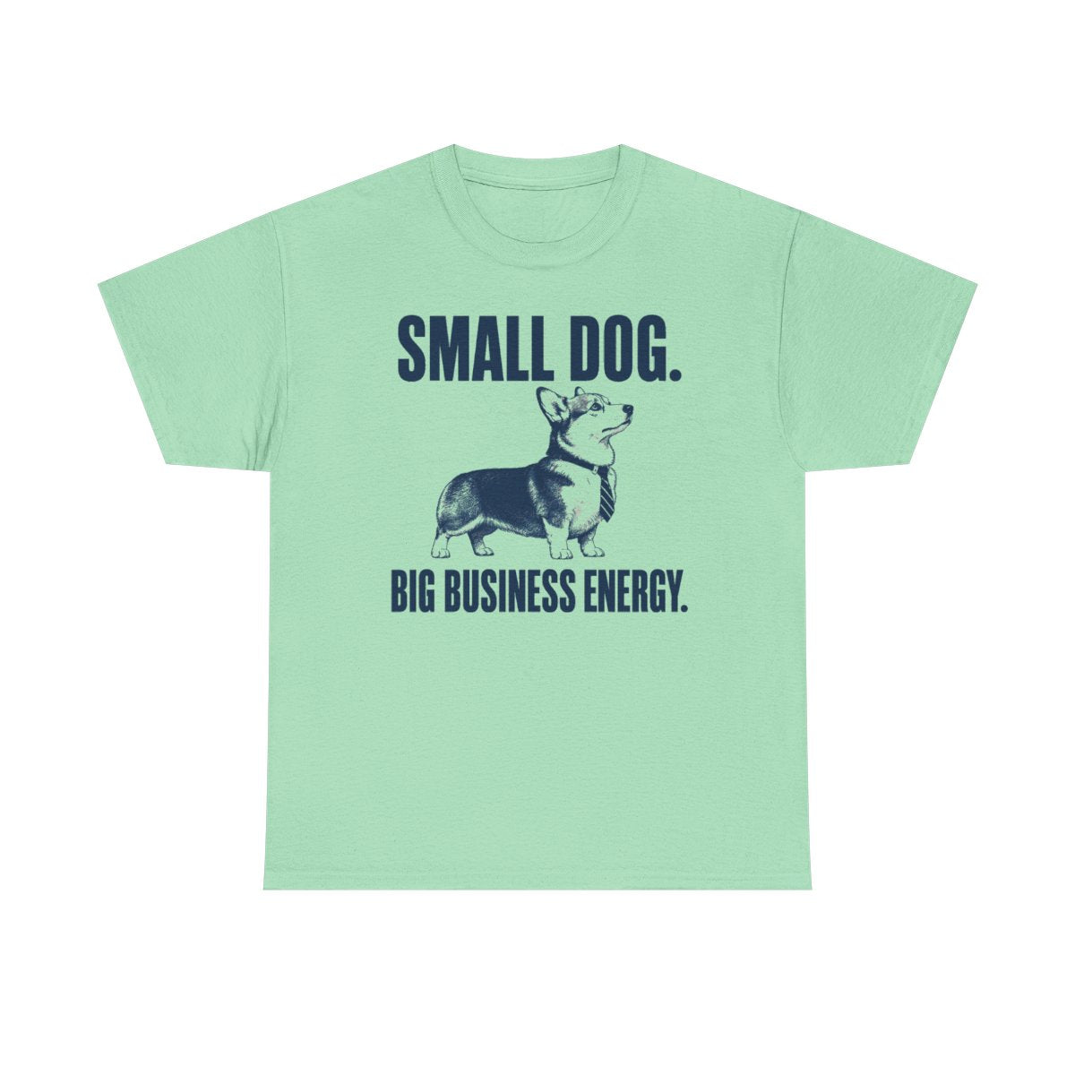 Big Business Energy Corgi T-Shirt