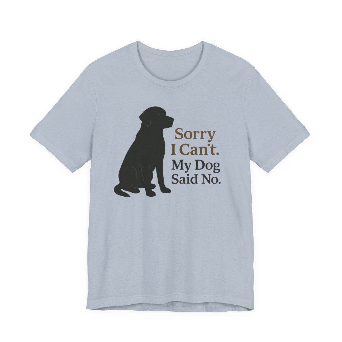 Black Lab Sorry My Dog Said No t-shirt, view 6
