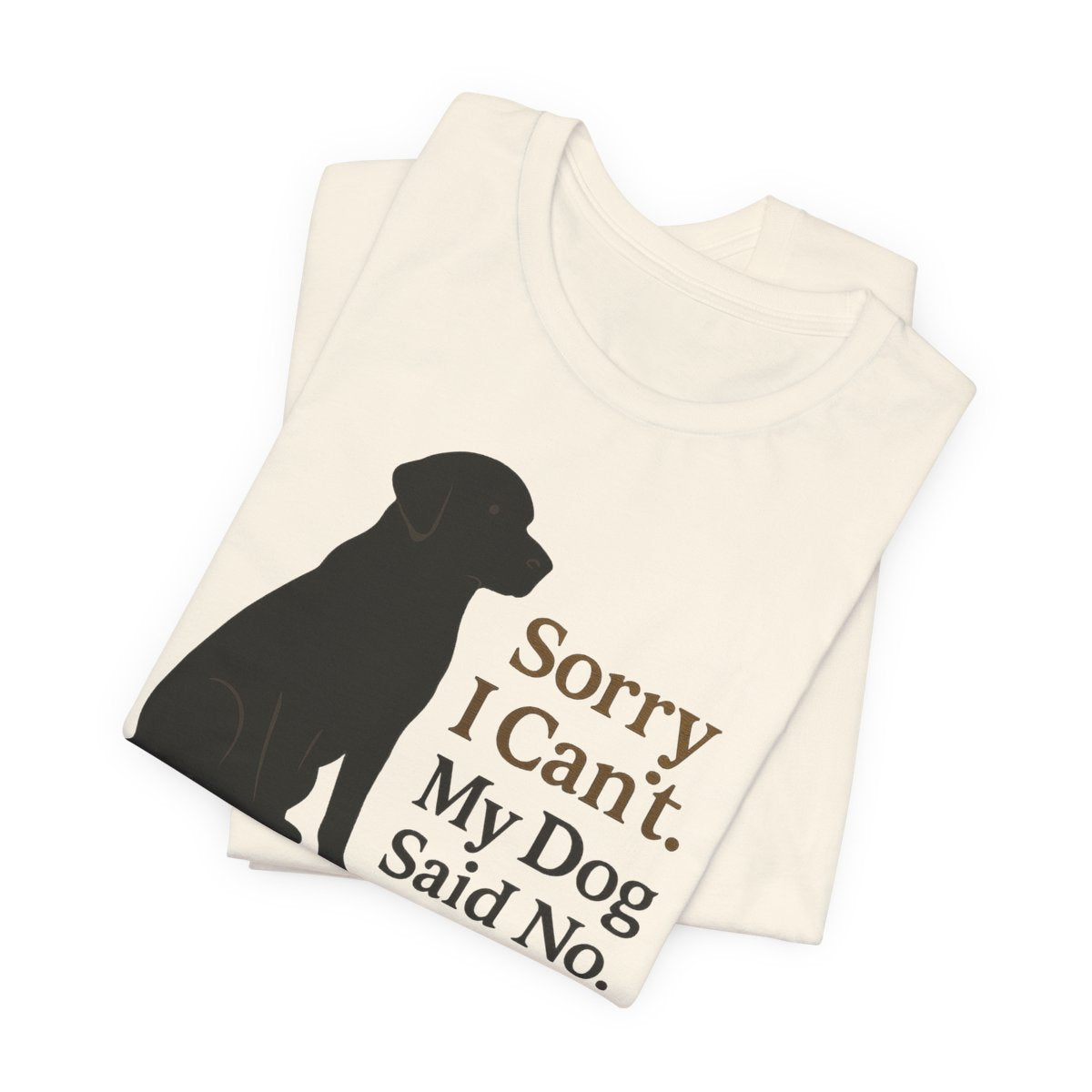 Black Lab Sorry My Dog Said No t-shirt, view 2