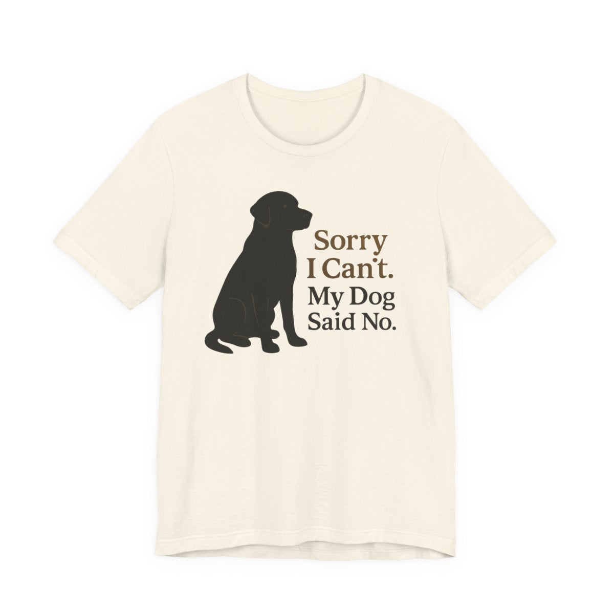 Black Lab Sorry My Dog Said No t-shirt, view 3