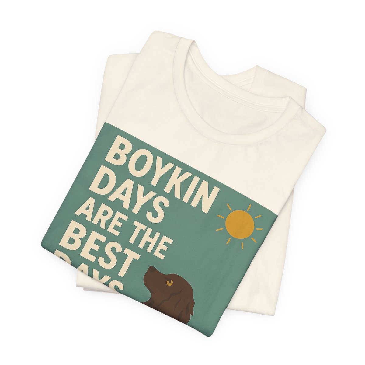Boykin Spaniel Boykin Days Are the Best Days T-shirt
