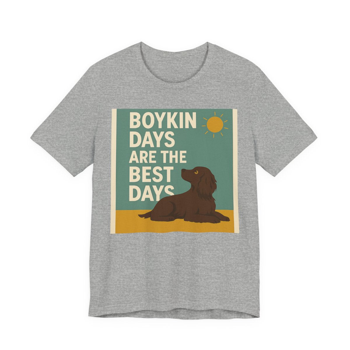 Boykin Spaniel Boykin Days Are the Best Days T-shirt