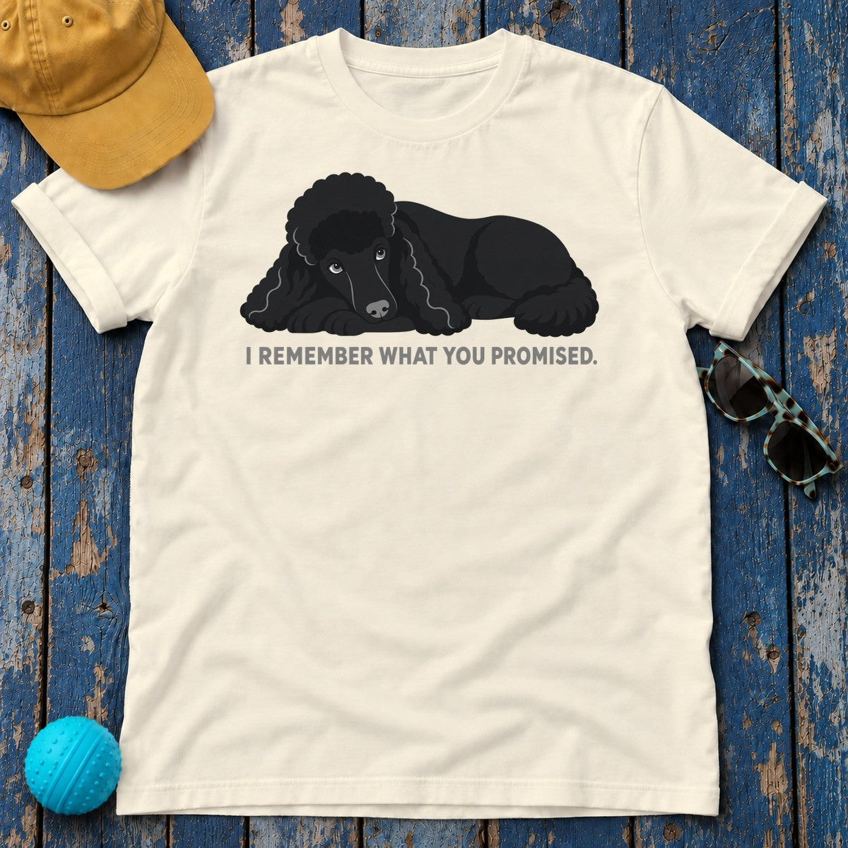 I Remember What You Promised Poodle T-Shirt in Natural