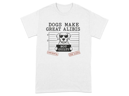 Dogs Make Great Alibis Funny T-shirt product