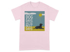 Dog Days Are The Best Days T-Shirt graphic product