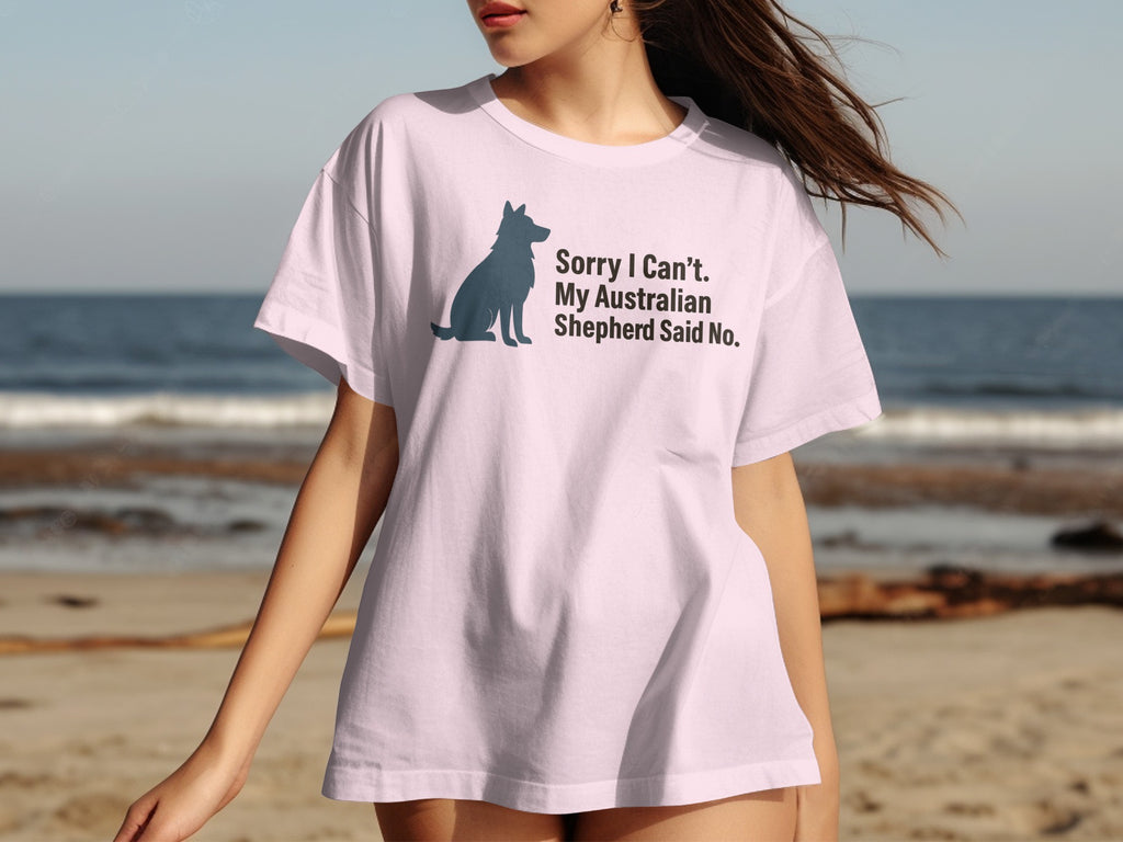 Pink t-shirt with silhouette of Australian Shepherd and text: Sorry I Can't. My Australian Shepherd Said No.