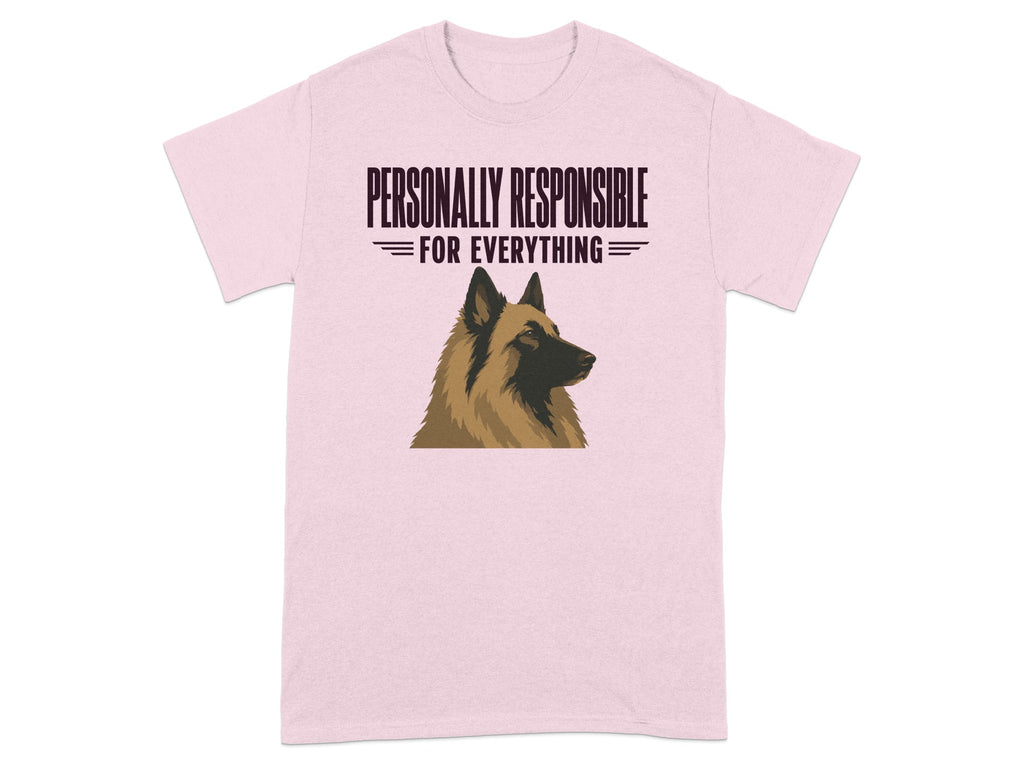 Pink t-shirt with a Belgian Malinois dog and "PERSONALLY RESPONSIBLE FOR EVERYTHING" text.