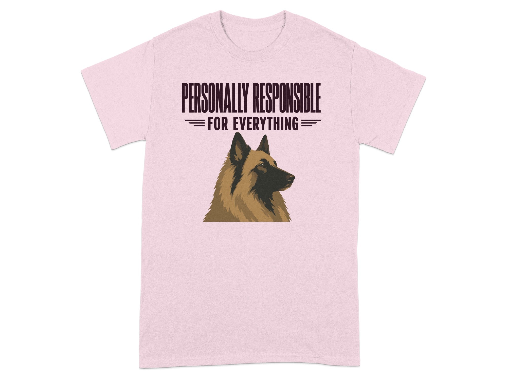Pink t-shirt with a Belgian Malinois dog and "PERSONALLY RESPONSIBLE FOR EVERYTHING" text.