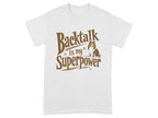 White t-shirt with brown text "Backtalk is my Superpower" and a Shetland Sheepdog.