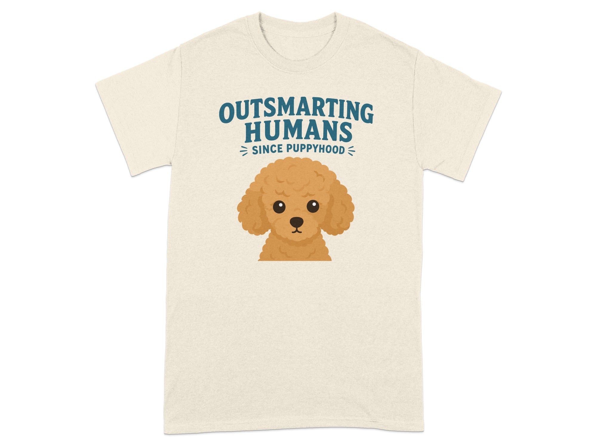 Cream t-shirt with a cartoon poodle and text "OUTSMARTING HUMANS SINCE PUPPYHOOD".
