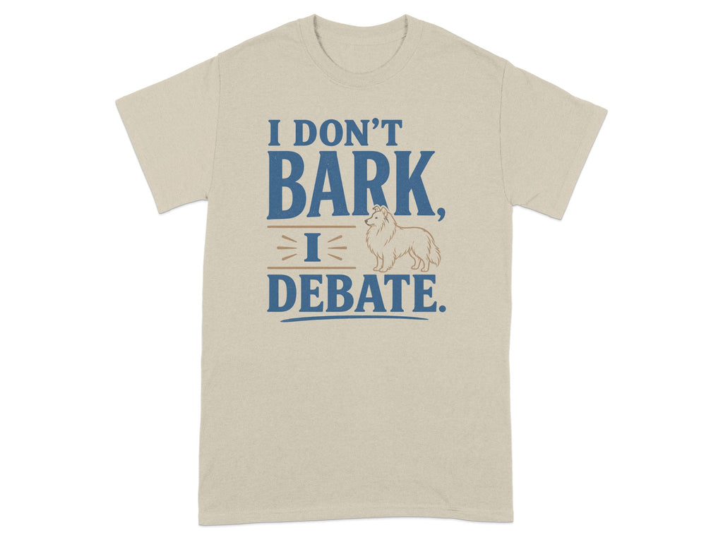 Tan t-shirt with "I DON'T BARK, I DEBATE" text and a dog.