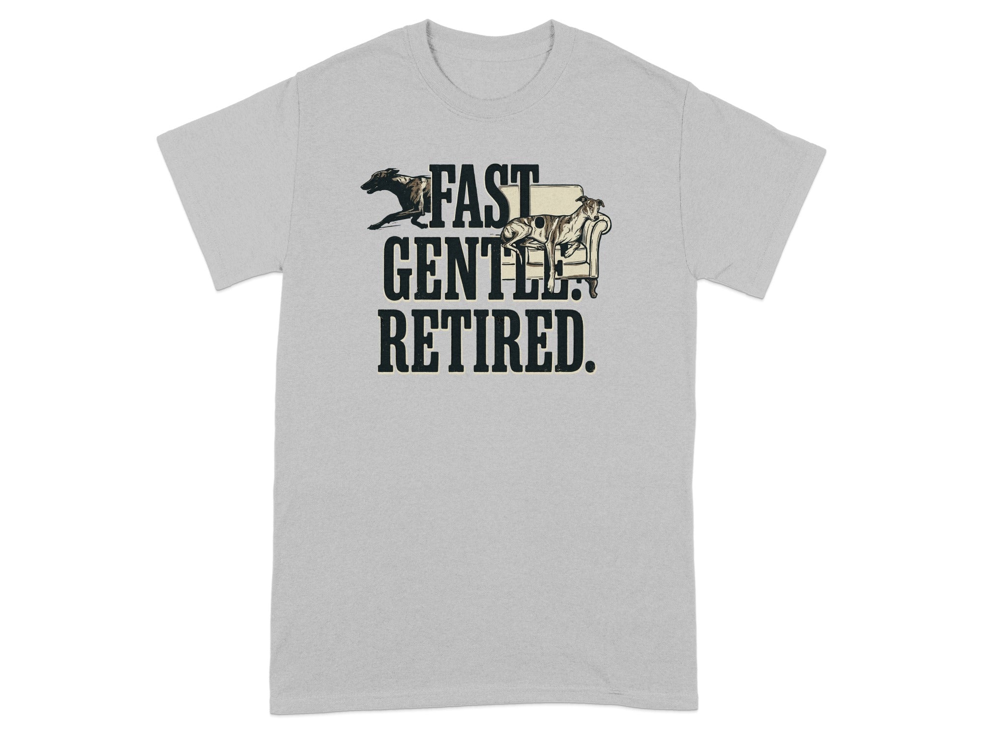T-shirt graphic: dog running towards a couch with text "FAST. GENTLE. RETIRED."