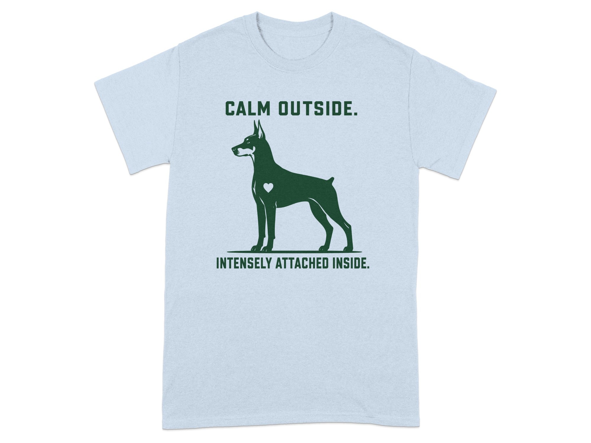 Light blue t-shirt with Doberman silhouette and text "CALM OUTSIDE. INTENSELY ATTACHED INSIDE."