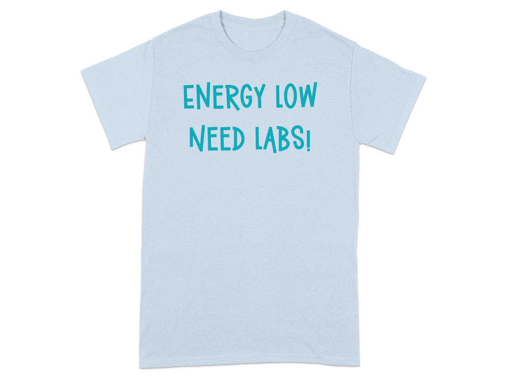 ENERGY LOW NEED LABS Funny Graphic T-Shirt