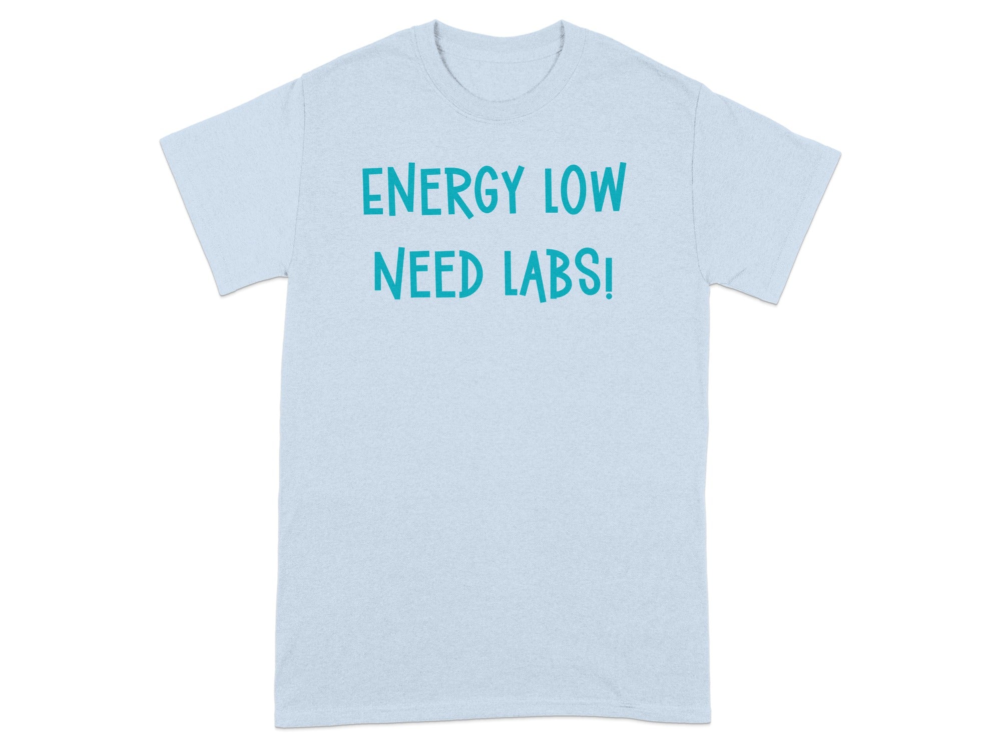 ENERGY LOW NEED LABS Funny Graphic T-Shirt