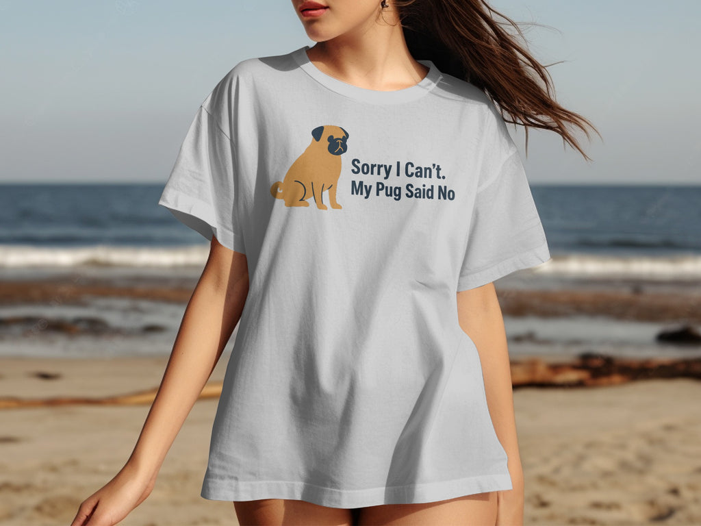 White t-shirt with cartoon pug and "Sorry I Can't. My Pug Said No" text.