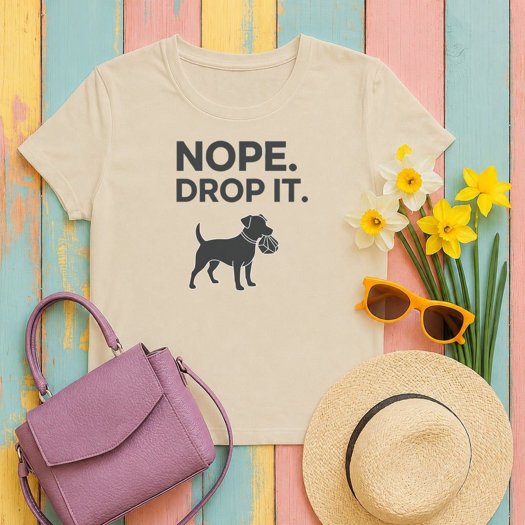 NOPE. DROP IT. Dog Obedience T-Shirt in Sand