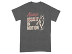 Dark gray t-shirt with "Always Usually In Motion" and dog graphic.