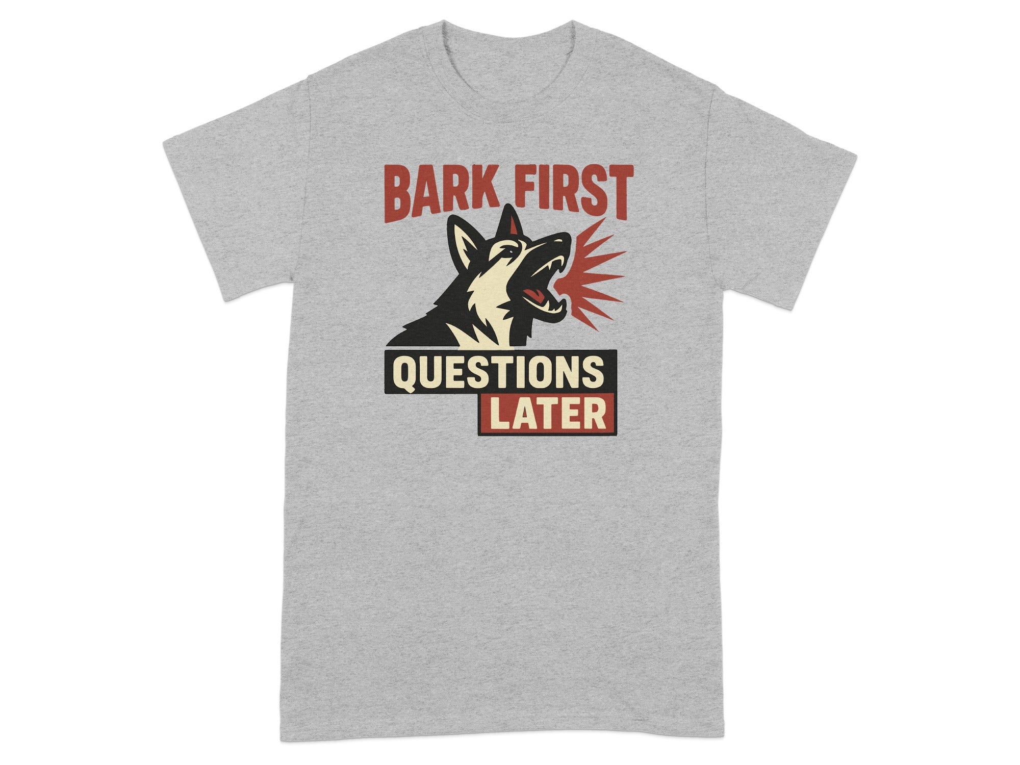 Bark First Questions Later Graphic T-Shirt for Dog Lovers