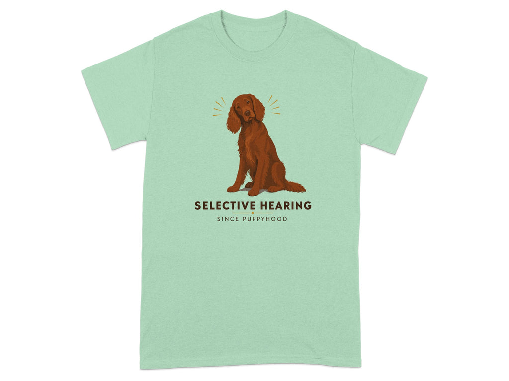 Irish Setter on mint green t-shirt with "Selective Hearing Since Puppyhood" text.