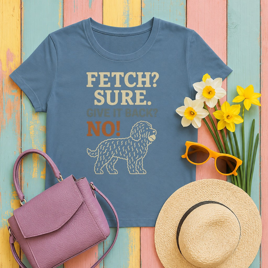 Barbet Fetch? Sure. Give It Back? No! Tee in Steel Blue