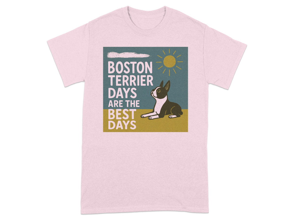 Pink t-shirt with graphic "Boston Terrier Days Are The Best Days" and a dog.