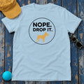 Nope Drop It Dog Bone Humor Funny Pet Lover T-Shirt in Light Blue