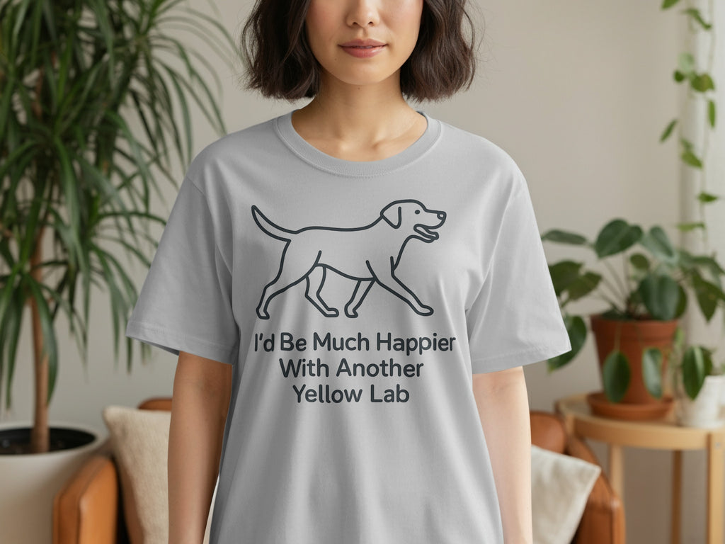 Grey t-shirt with a playful yellow lab outline and text saying "I'd Be Much Happier With Another Yellow Lab".