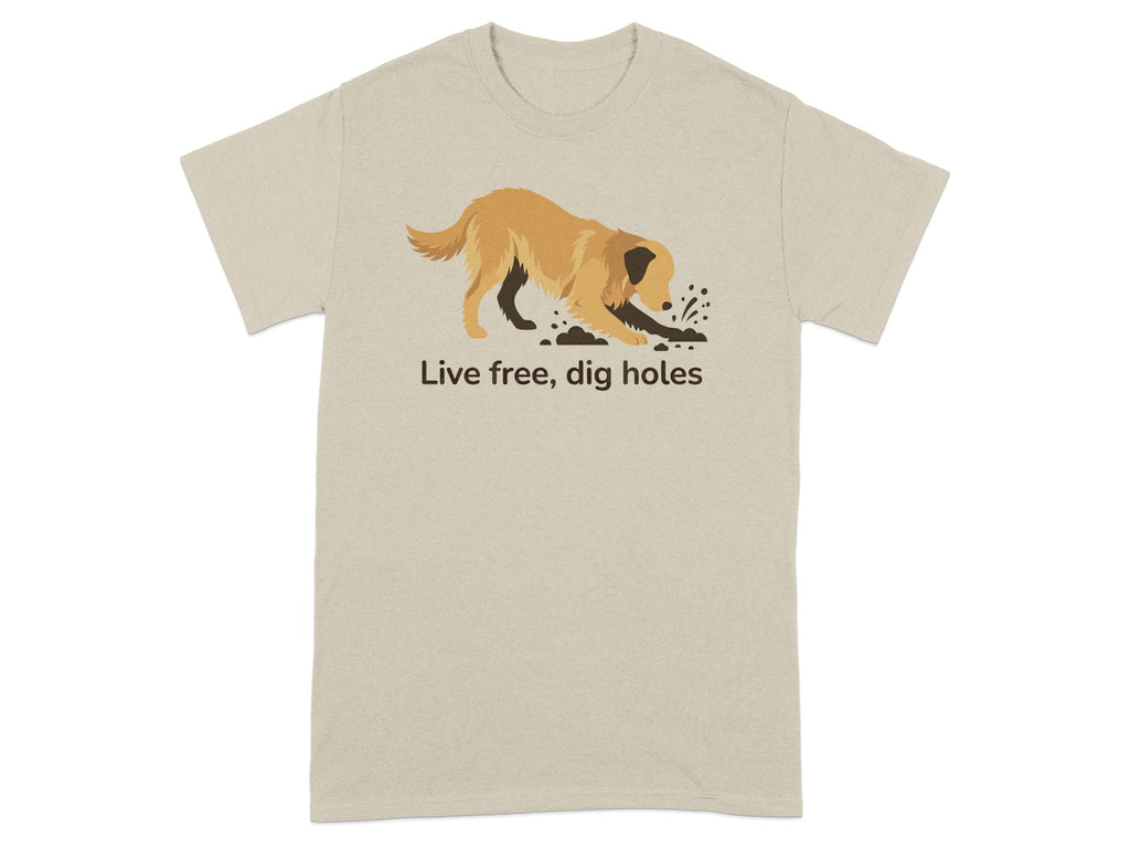 Live free dig holes funny dog lover t-shirt