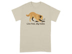 Live free dig holes funny dog lover t-shirt