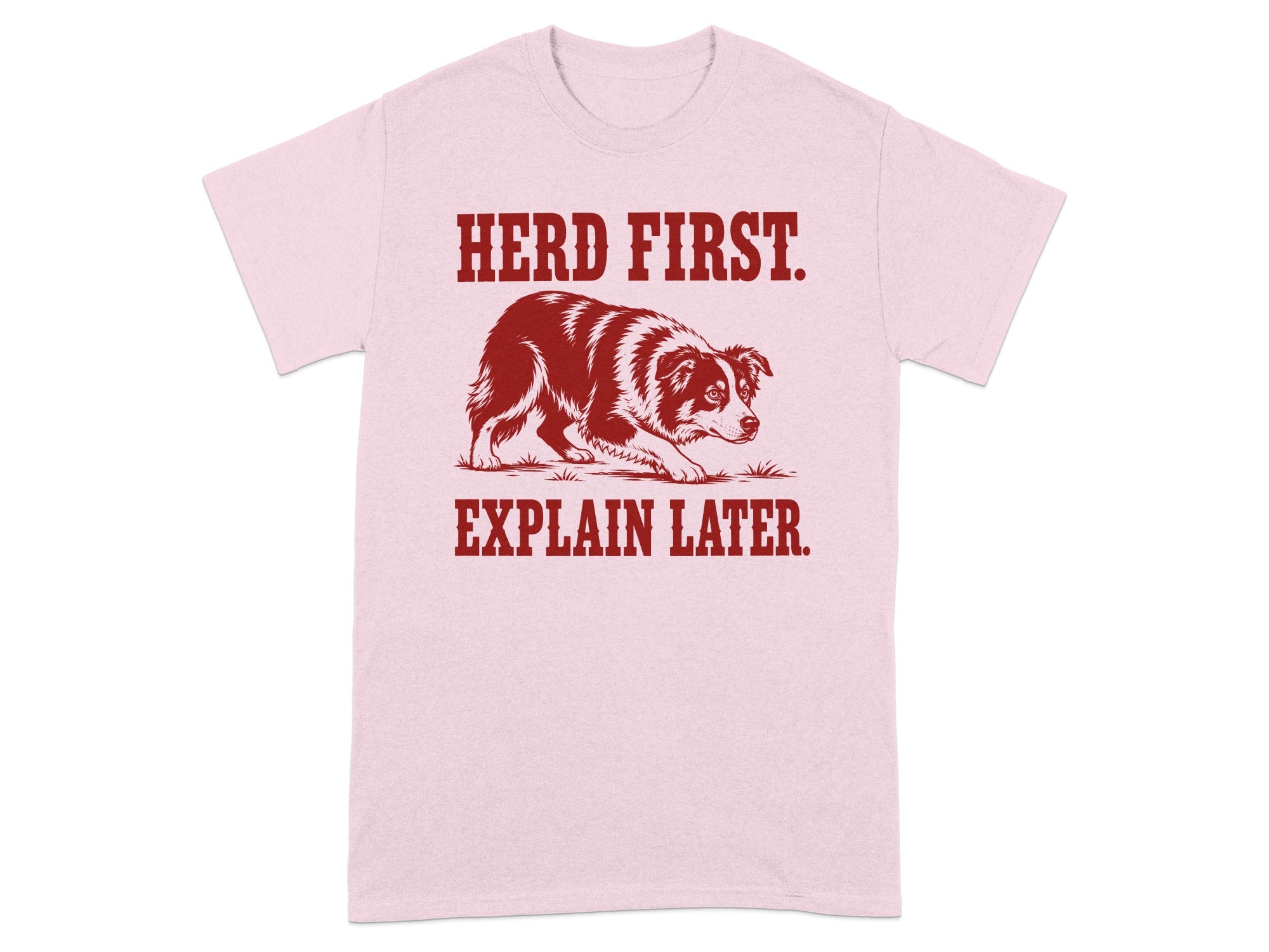 Herd First. Explain Later. Aussie's Instinct Tee
