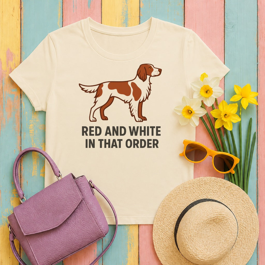 Irish Red and White Setter Red and White In That Order Tee