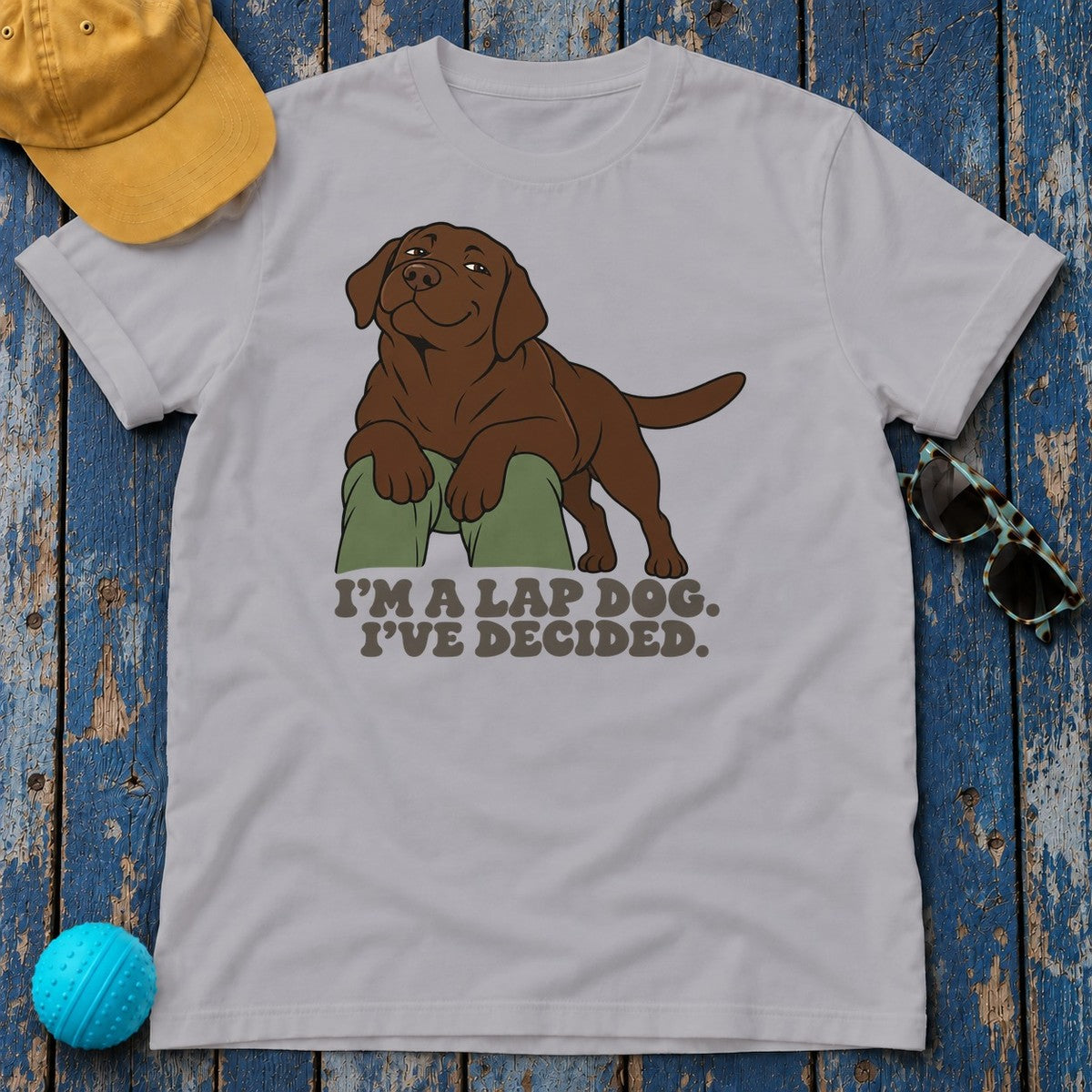 I'm A Lap Dog I've Decided Chocolate Lab T-Shirt in Athletic Heather