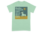 Light green t-shirt with graphic reading "Schnauzer Days Are The Best Days" and a schnauzer dog.
