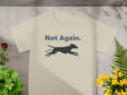 Not Again Running Dog Graphic Shirt Funny T-shirt