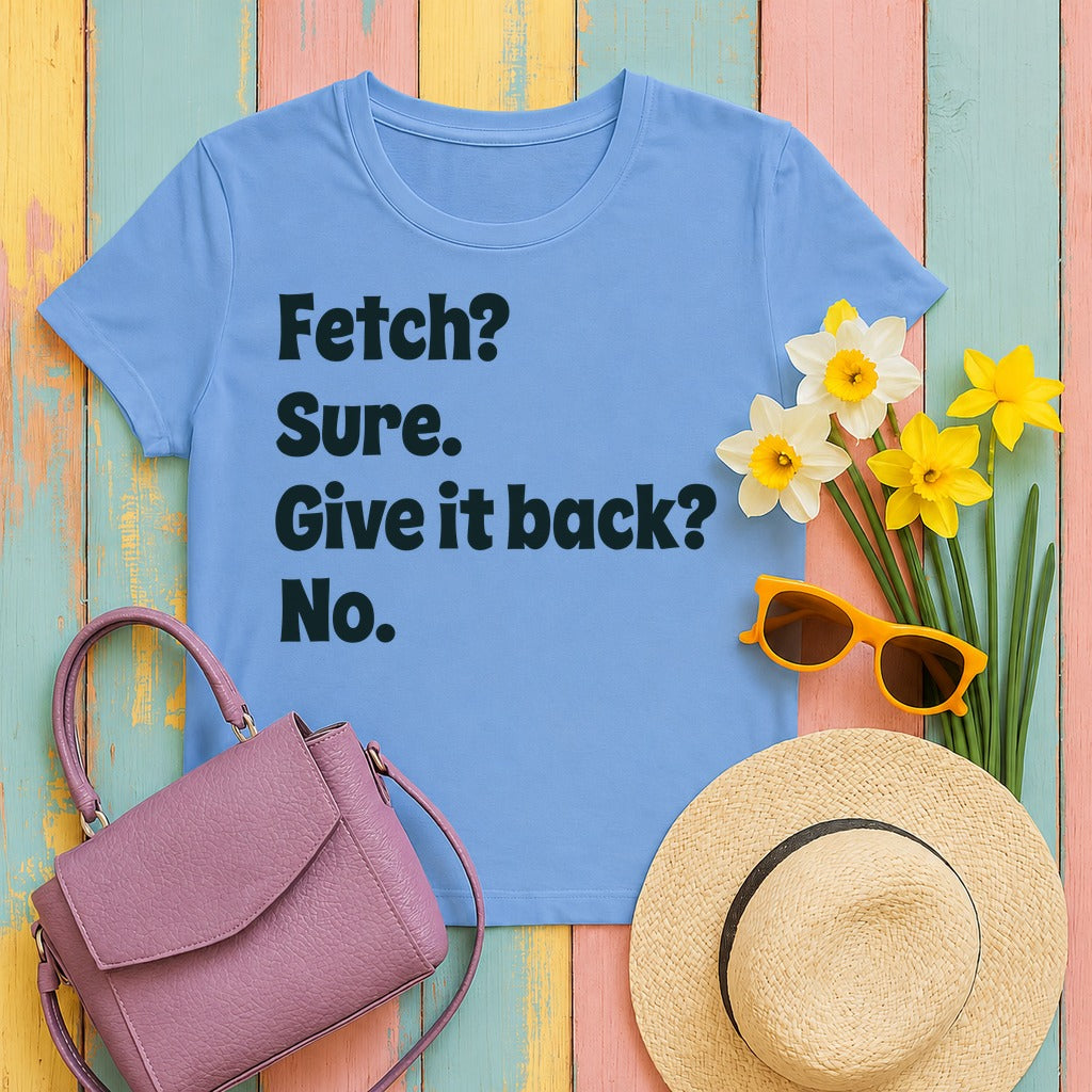 Fetch Sure Give It Back T-Shirt in Carolina Blue