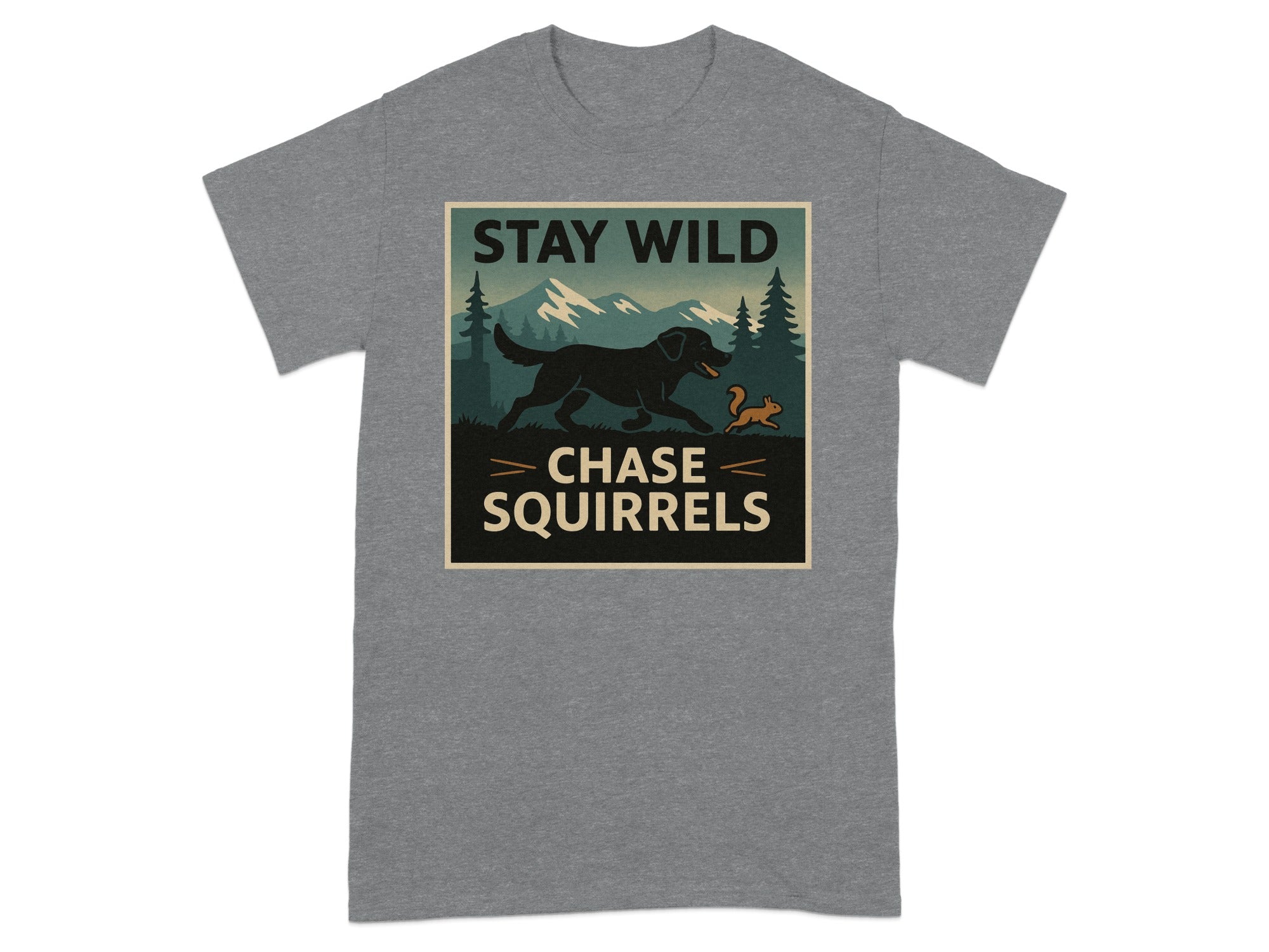 Black dog and squirrel graphic with text "STAY WILD CHASE SQUIRRELS".