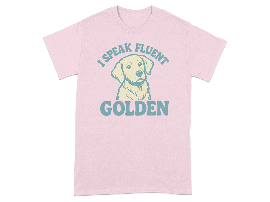 I Speak Fluent Golden Retriever Graphic Tee