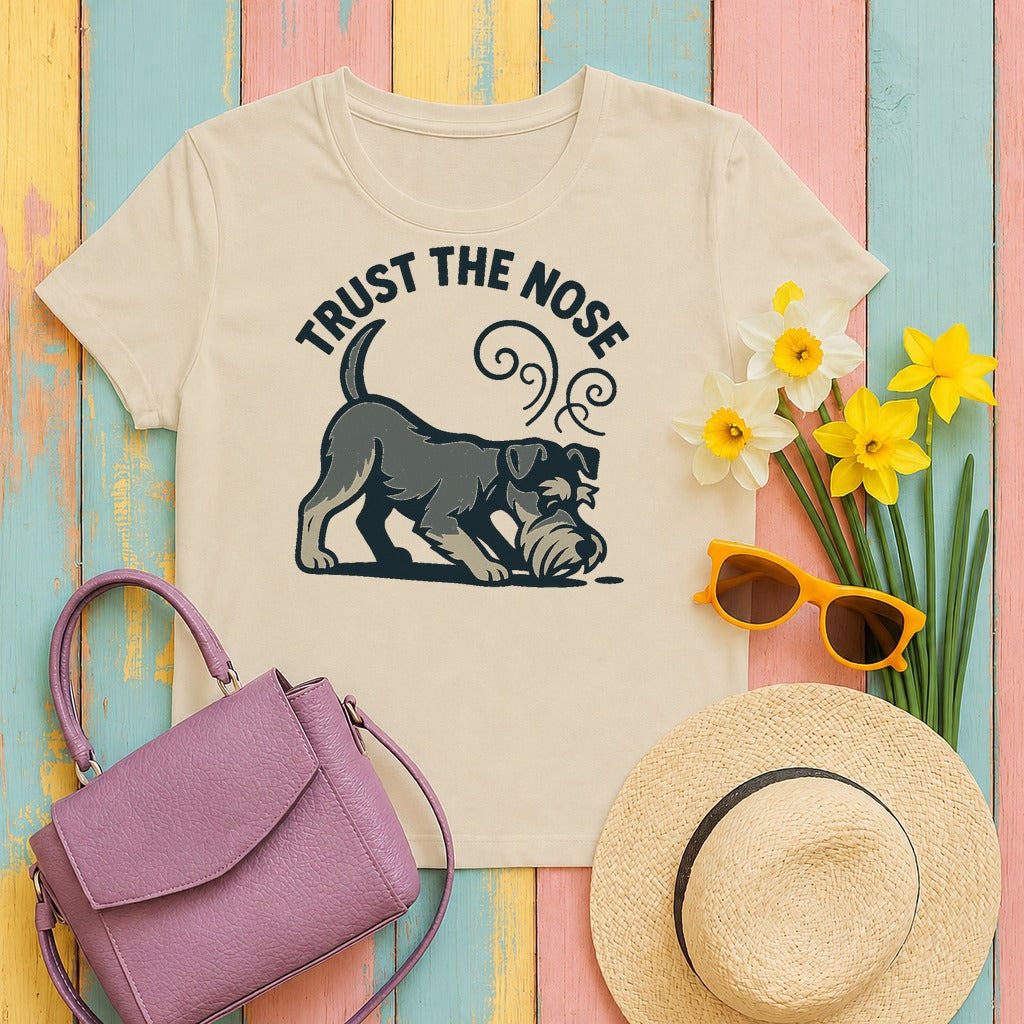 The Trust the Nose Schnauzer t-shirt