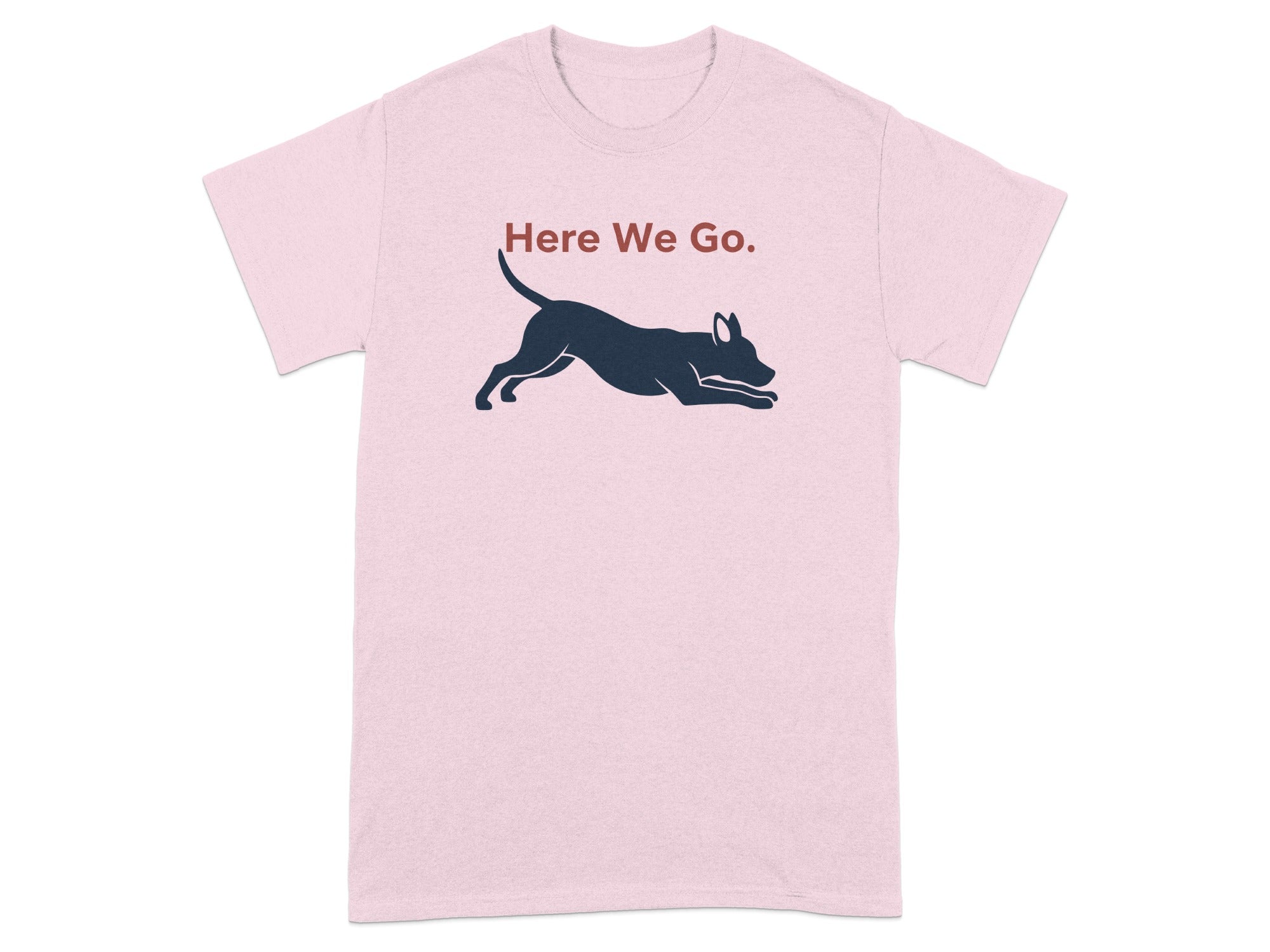 Here We Go Dog Graphic Design T-shirt Product