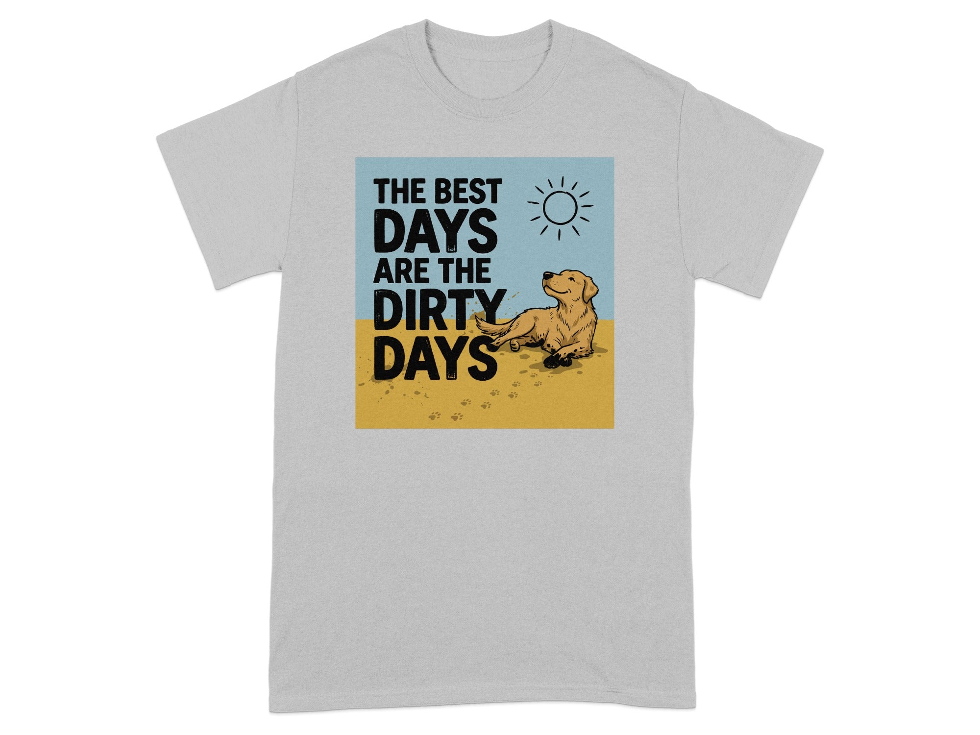 Golden retriever dog on beach with "The best days are the dirty days" text.