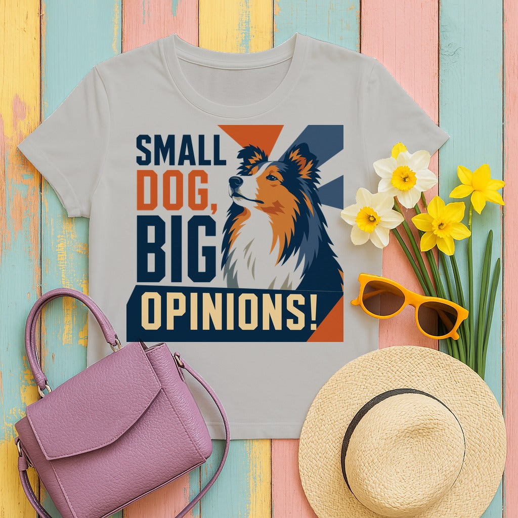 Small Dog, Big Opinions Sheltie T-shirt in Ash