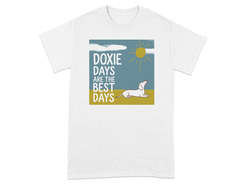 White t-shirt with "DOXIE DAYS ARE THE BEST DAYS" and a dachshund.