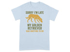 Sorry I'm Late Golden Retriever Sniffing to Do T-shirt