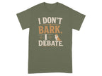 Green t-shirt with text "I DON'T BARK. I DEBATE." and a corgi.